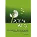 Atem Wege: Arbeitsgebiete der Atemtherapie