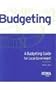 A Budgeting Guide for Local Government, 2nd Edition (Municipal Management Series)