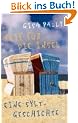 Reif f�r die Insel oder Was ich dir sagen will ...: Eine Sylt-Geschichte