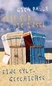 Reif f&uuml;r die Insel: Eine Sylt-Geschichte