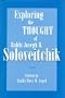 Exploring the Thought of Rabbi Joseph B. Soloveitchik