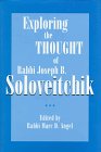 Exploring the Thought of Rabbi Joseph B. Soloveitchik