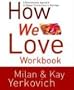 How We Love Workbook: Making Deeper Connections in Marriage