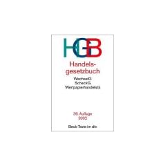 Handelsgesetzbuch : ohne Seehandelsrecht, mit Wechselgesetz, Scheckgesetz, Wertpapierhandelsgesetz; Textausgabe mit ausfu?hrlichem Sachregister