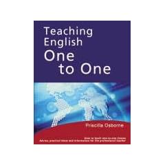 Teaching English One to One: How to Teach One to One Classes - For the Professional English Language Teacher