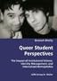 Queer Student Perspectives - The Impact of Institutional Silence, Identity Management, and Internalized Homophobia