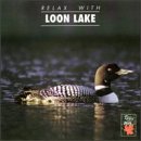 Relax with...Loon Lake