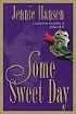 Some Sweet Day: A Novel