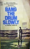 Bang the Drum Slowly