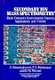 Secondary Ion Mass Spectrometry: Basic Concepts, Instrumental Aspects, Applications and Trends (Chemical Analysis: A Series of Monographs on Analytical Chemistry and Its Applications)
