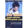 Tony Brown: Leben verboten, Sterben auch: Sein Bett war die Stra�e. Sein Traum: eine Familie