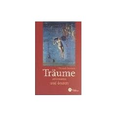 Tr�ume erinnern und deuten. Eine praktischen Anleitung