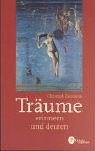 Tr�ume erinnern und deuten. Eine praktischen Anleitung
