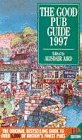 The Good Pub Guide 1997 (Good Pub Guide)
