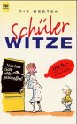 Die besten Sch�ler- Witze - Heiko Tappe