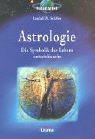 Astrologie - die Symbolik des Lebens - Randolf M. Sch�fer