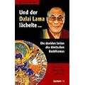 Und der Dalai Lama l�chelte...: Die dunklen Seiten des tibetischen Buddhismus