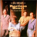 Restless Heart - Big Dreams: The Encore Collection