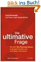 Die ultimative Frage. Mit dem Net Promoter Score zu loyalen Kunden und profitablem Wachstum