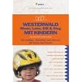 Westerwald, Rhein, Lahn, Dill & Sieg mit Kindern: �ber 700 Ausfl�ge, Aktivit�ten und Adressen f�r Ferien und Freizeit