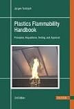 Plastics Flammability Handbook: Principles,Regulations,Testing,and Approval