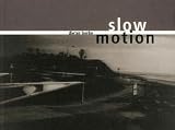 Slow Motion - Dieter Berke, Nadine Olonetzky, Markus Landert