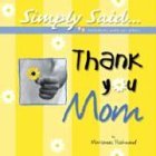 Thank You Mom (Simply Said)