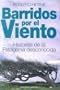 Barridos Por el Viento: Historias de la Patagonia Desconocida (Spanish Edition)