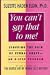 Book You Can't Say That to Me: Stopping the Pain of Verbal Abuse--An 8- Step Program