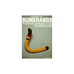Bumerangs. Werfen, Fangen und Selberbauen