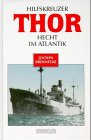 Hilfskreuzer THOR - Hecht im Atlantik - Jochen Brennecke