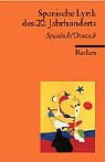 Spanische Lyrik des 20 - Jahrhunderts: Span - /Dt. - 