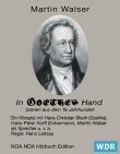 In Goethes Hand - 2 Cassetten - Szenen aus dem 19 - Jahrhundert - Martin Walser, Hans Lietzau, Hans-Christian Blech, Hans-Peter Korff