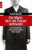 Der Biedermann. Die Geschichte des Frauenm�rders Horst David - Rudolf Schr�ck