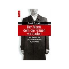 Der Biedermann: Die Geschichte des Frauenm�rders Horst David