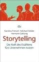Storytelling: Die Kraft des Erz&auml;hlens f&uuml;rs Unternehmen nutzen