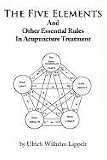 The Five Elements And Other Essential Rules In Acupuncture Treatment