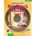 Mit Musik heilen, m. Audio-CD