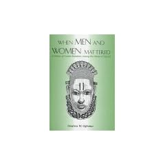 When Men and Women Mattered: A History of Gender Relations Among the Owan of Nigeria