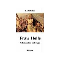 Frau Holle: Volksm�rchen und Sagen