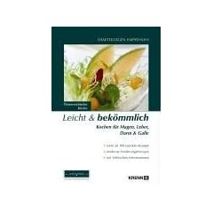 Leicht & bek�mmlich: Kochen f�r Magen, Leber, Darm und Galle. �sterreichische K�che