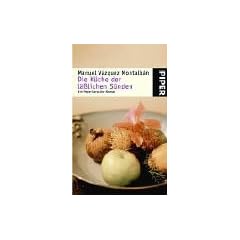 Die K�che der l��lichen S�nden. Kochen mit Pepe Carvalho.