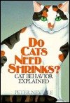 Do cats need shrinks?