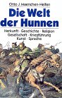 Produkt-Bild: Die Welt der Hunnen. Herkunft - Geschichte - Religion - Gesellschaft - Kriegsf&uuml;hrung - Kunst - Sprache