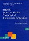 Produkt-Bild: Kognitiv-psychoedukative Therapie bei bipolaren Erkrankungen: Ein Therapiemanual