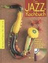 Das Jazz-Kochbuch. Mit CD
