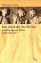 Das Gl�ck der Sterblichen. Eud�monie und Ethos, Liebe und Tod