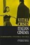 Vital Crises in Italian Cinema: Iconography, Stylistics, Politics