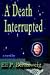 A Death Interrupted