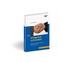 Erfolgreich verhandeln. Praktische Fallbeispiele, �bungen, Checklisten, Tipps